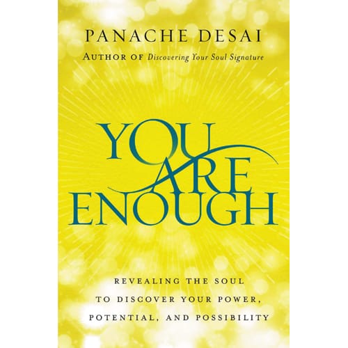 You Are Enough by Panache Desai