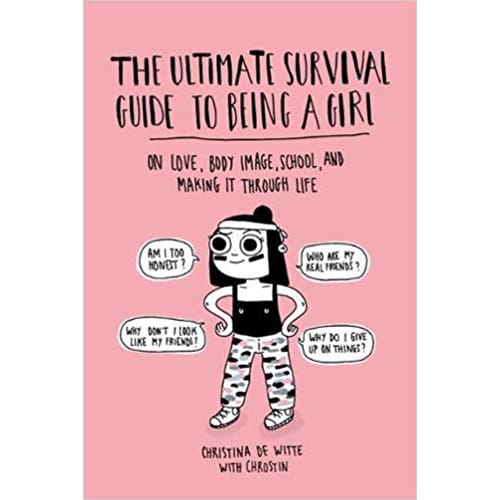 The Ultimate Survival Guide To Being A Girl